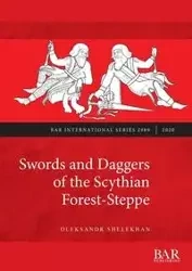 Swords and Daggers of the Scythian Forest-Steppe - Shelekhan Oleksandr