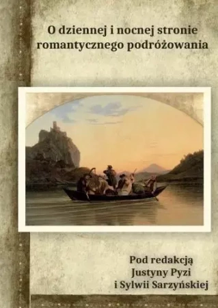 O dziennej i nocnej stronie romantycznego... - Justyna Pyzia, red. Sylwia Sarzyńska