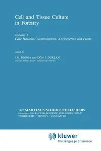 Cell and Tissue Culture in Forestry - Bonga Jan M.