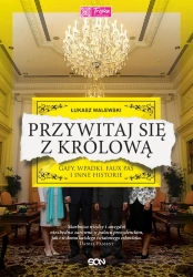 eBook Przywitaj się z królową. Gafy, wpadki, faux pas i inne historie - Łukasz Walewski epub mobi