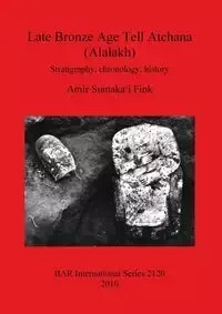 Late Bronze Age Tell Atchana (Alalakh) - Sumaka'i Fink Amir