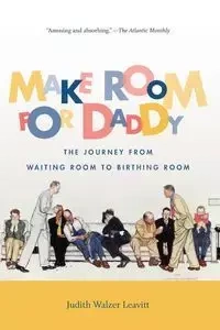 Make Room for Daddy - Judith Leavitt Walzer