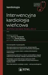 Interwencyjna kardiologia wieńcowa. Współczesne... - Mariusz Tomaniak, Paweł Balsam, Janusz Kochman