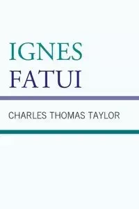 Ignes Fatui - Taylor Charles Thomas