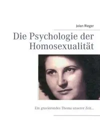 Die Psychologie der Homosexualität - Rieger Jolan