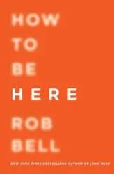 How to Be Here - Bell Rob
