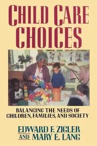 Child Care Choices - Zigler Edward F.