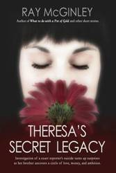 THERESA'S SECRET LEGACY - Ray McGinley