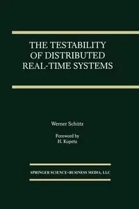 The Testability of Distributed Real-Time Systems - Werner Schütz