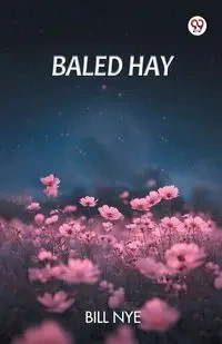 Baled Hay - Bill Nye