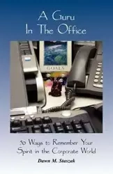 A Guru in the Office - Dawn M. Staszak