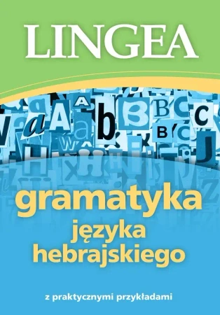 Gramatyka języka hebrajskiego z praktycznymi przykładami - Opracowanie zbiorowe