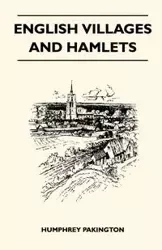 English Villages And Hamlets - Pakington Humphrey