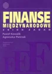 Finanse międzynarodowe Zbiór zadań - Paweł Kowalik, Agnieszka Pietrzak