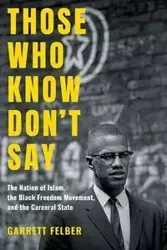Those Who Know Don't Say - Garrett Felber