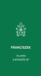 Laudato Si - Franciszek Papież