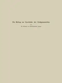 Ein Beitrag Zur Geschichte Der Grossgasmaschine - Conrad Matschoss