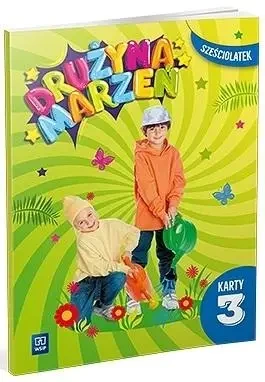 Drużyna marzeń Sześciolatek.Karty pracy cz.3 2022 - praca zbiorowa