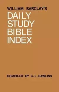 William Barclay's Daily Study Bible Index - William Barclay