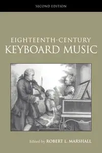Eighteenth-Century Keyboard Music - Marshall Robert