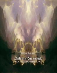 eBook Ostatnie dni świata - Simon Bielski epub mobi