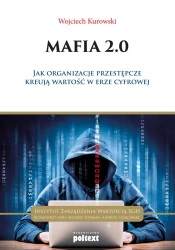 eBook Mafia 2.0 .Jak organizacje przestępcze kreują wartość w erze cyfrowej. - Wojciech Kurowski epub