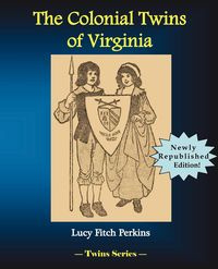 The Colonial Twins of Virginia - Lucy Perkins Fitch