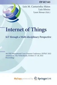 Internet of Things. IoT through a Multi-disciplinary Perspective - Camarinha-Matos Luis M.