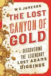 The Lost Canyon of Gold - Jameson W.C.