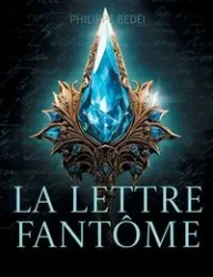 La lettre fantôme - Bedei Philippe