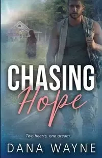 Chasing Hope - Wayne Dana