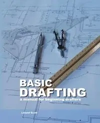 Basic Drafting - Scott Leland