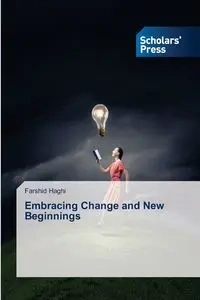 Embracing Change and New Beginnings - Haghi Farshid