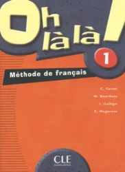 Oh la la 1. Livre de l'eleve OOP - C. Favret, I. Gallego, E. Muguruza, M. Bourdeau