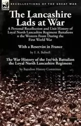The Lancashire Lads at War - Bolwell F. A.