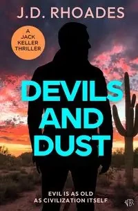 Devils And Dust - Rhoades J.D.