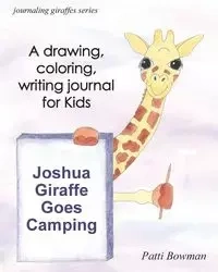 Joshua Giraffe Goes Camping - Patti Bowman