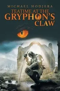 Teatime At The Gryphon's Claw - Michael Hodjera