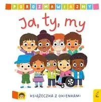 Porozmawiajmy. Ja, ty, my - praca zbiorowa