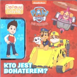 Psi Patrol. Dopasuj i czytaj. Kto jest bohaterem? - praca zbiorowa