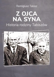 Z ojca na syna. Historia rodziny Tabiszów - Remigiusz Tabisz