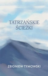 Tatrzańskie ścieżki - Zbigniew Tymowski