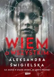 Wiem o wszystkim - Aleksandra Śmigielska