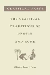Classical Pasts - Porter James I.
