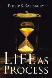 Life as Process - Philip S. Salisbury