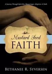 Mustard Seed Faith - Syversen Bethanee