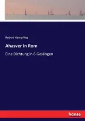 Ahasver in Rom - Robert Hamerling