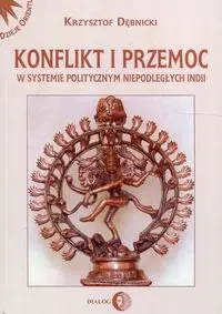 Konflikt i przemoc w systemie politycznym... - Krzysztof Dębnicki