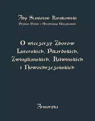 eBook O wieczerzy Zborów Luterskich, Pikardskich, Zwingliańskich, Kalwińskich i Nowochrzczeńskich - Stanisław Karnkowski mobi epub