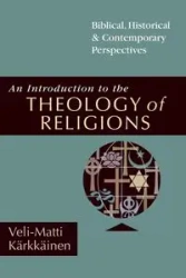 An Introduction to the Theology of Religions - Kärkkäinen Veli-Matti